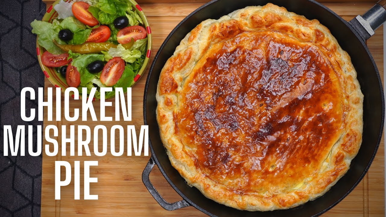 CHICKEN  & MUSHROOM PIE -- TOURTE POULET CHAMPIGNONS