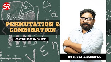 Permutation & Combination | CSAT Foundation | Rishi Bhargava