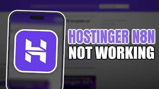 Hostinger N8n Not Working Every Fix Before You Contact Support