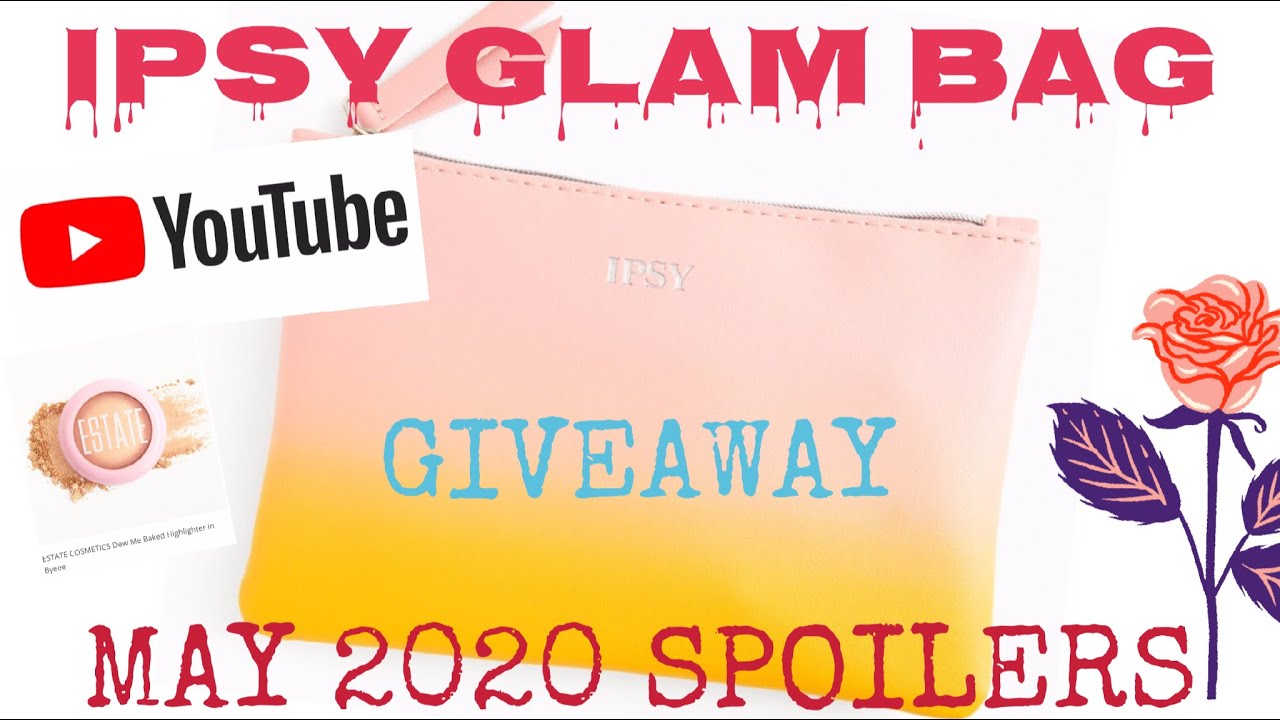 IPSY GLAM BAG MAY 2020 SPOILERS +GIVEAWAY