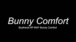 Bunny Comfort (M4F) [Audio RP] [BF] [Bunny Listener] [Emotions Comfort] [Cuddles]