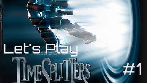 TimeSplitters: Future Perfect Part 1: It