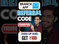 🤑 Branch App Coupon Code: YASHOD57588 | से तुरंत पाएं ₹100 का फ्री बोनस! |  Branch App Coupon Code