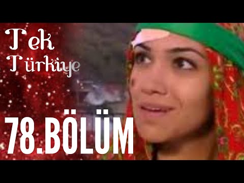 Tek Türkiye | 78.Bölüm İzle