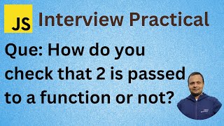 How Do You Check That 2 Is Passed To A Function Or Not Practical Interview Validation Function