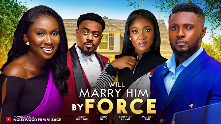 I Will Marry Him by force -2024 Latest Nigerian Nollywood Movie