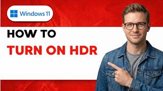 How to Turn On HDR on Windows 11 [2026 Full Guide]