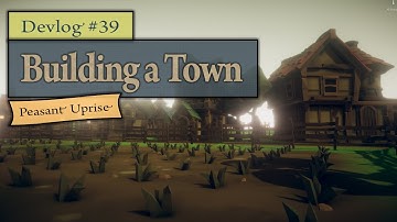 Indie Game Devlog #39 ~ Building a Town