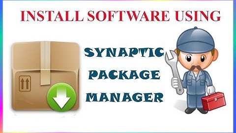 INSTALL APPLICATION ON UBUNTU | USING SYNAPTIC MANAGER