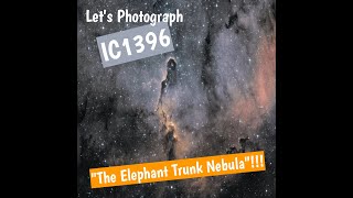 Lets Photograph The Elephants Trunk Nebula!!