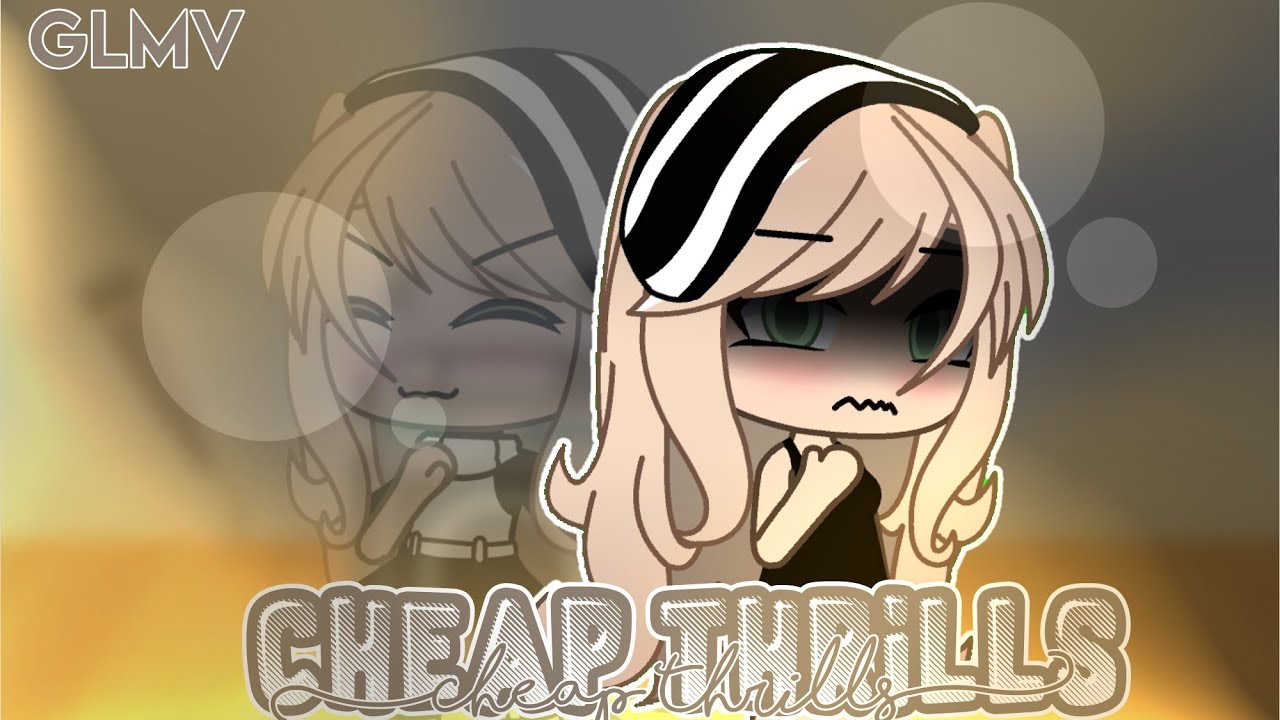 Cheap Thrills GLMV Gacha Life Music Video // GLMV // Sia YouTube