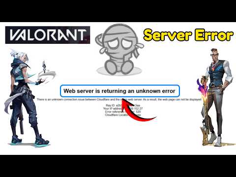 Valorant web server is returning an unknown error  Error reference no 520