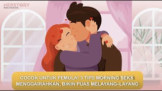 COCOK UNTUK PEMULA! 3 TIPS MORNING SEKS MENGGAIRAHKAN, BIKIN PUAS MELAYANG–LAYANG