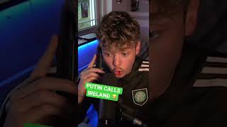Vladimir Putin Calls Ireland  shorts
