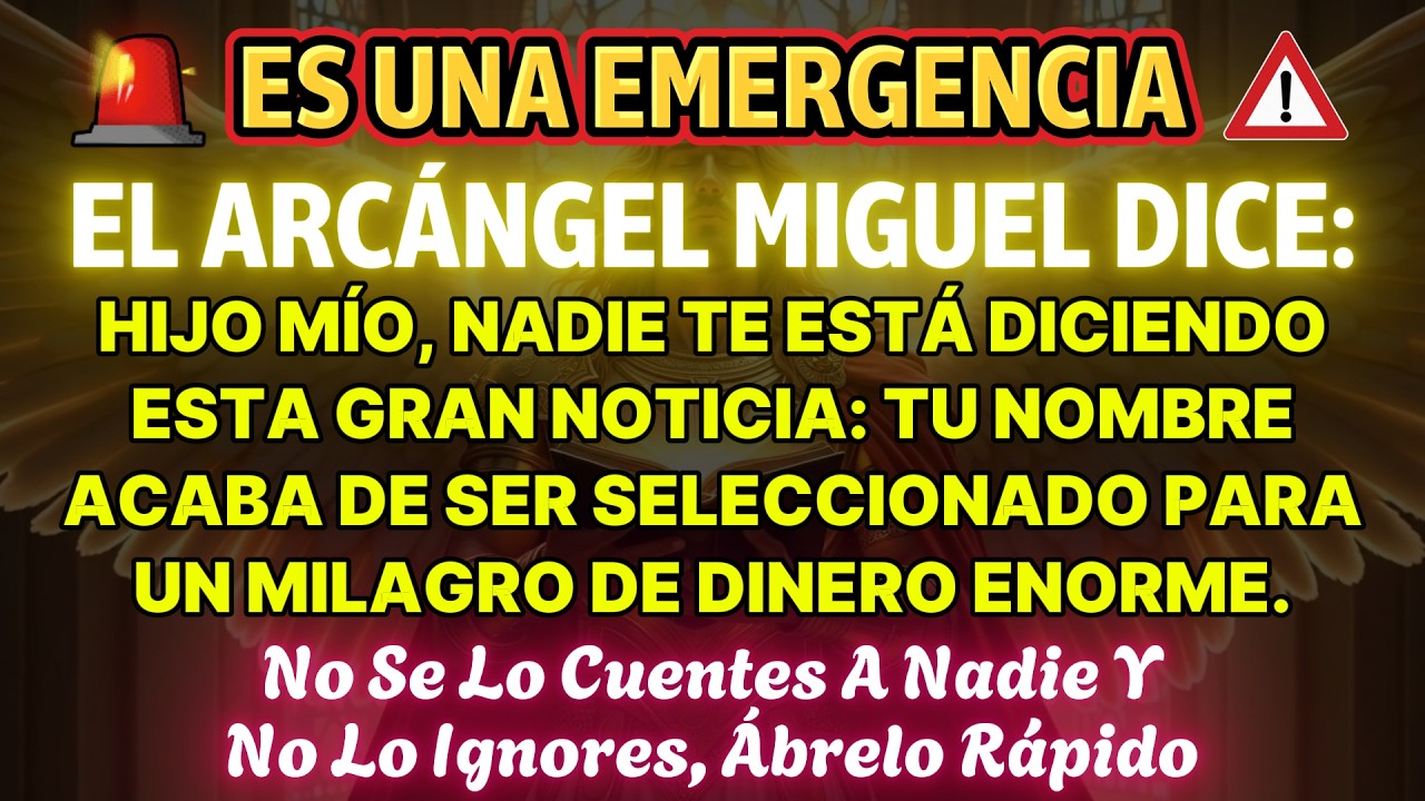 El Arcángel Miguel Dice: Es una emergencia. Hijo mío, nadie te está ...
