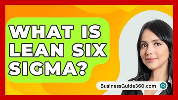 What Is Lean Six Sigma? - BusinessGuide360.com