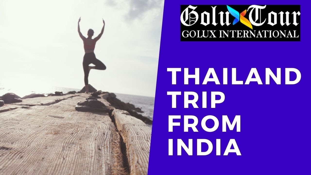 thailand tourism update for indian