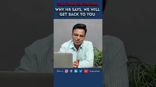 Why HR says we will get back to you