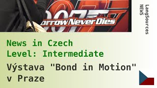 Výstava "Bond in Motion" v Praze. Czech Listening, Elementary. News