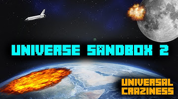 Universe Sandbox² - Universal Craziness!