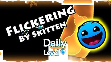 Geometry Dash - Flickering (By Skitten) ~ Daily Level #156 [All Coins]