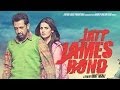 JATT JAMES BOND | GIPPY GREWAL | ZAREEN KHAN | APRIL 25