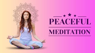 Peaceful Meditation #Meditation #PeacefulMeditation