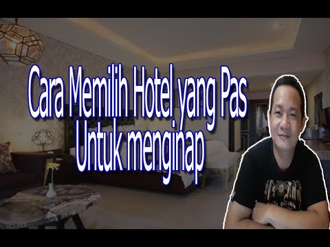 Video: Petua Perjalanan: Bagaimana Memilih Hotel Yang Tepat