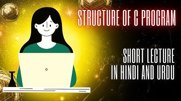 Structure of C program in hindi/urdu short lecture|2nd year computer chapter 8 | ICS P2|Arziw study