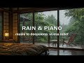 Deep Sleep Instantly In 5 Minutes 🎶 Relaxing Piano Music & Rain Sounds for Sleeping + Beat Insomnia