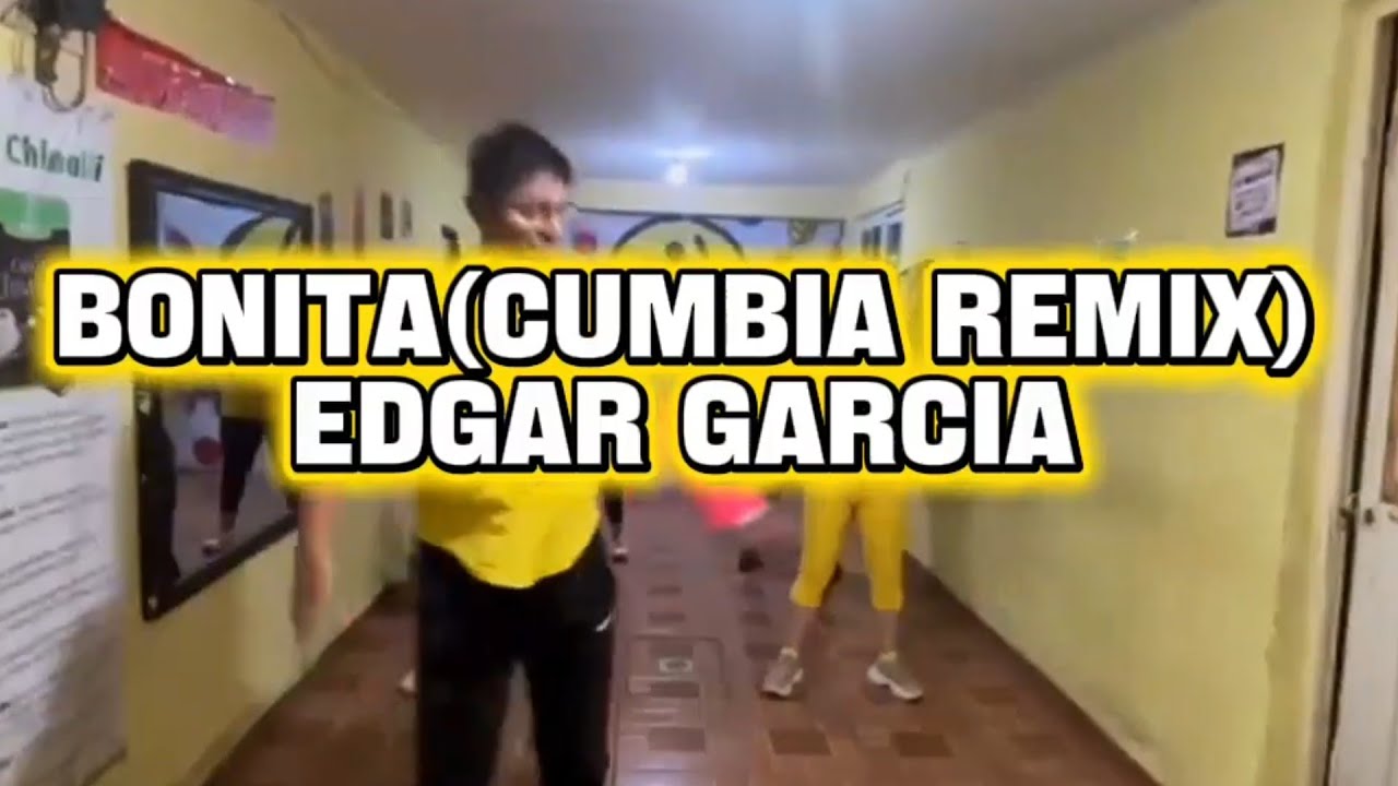 Bonita(Cumbia Remix) Coreografia:Edgar García 