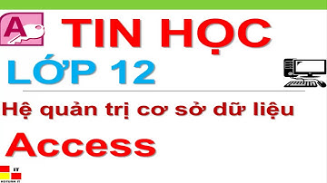 Tin học lớp 12 - Giải Bài tập và thực hành 2 - Tạo cấu trúc bảng