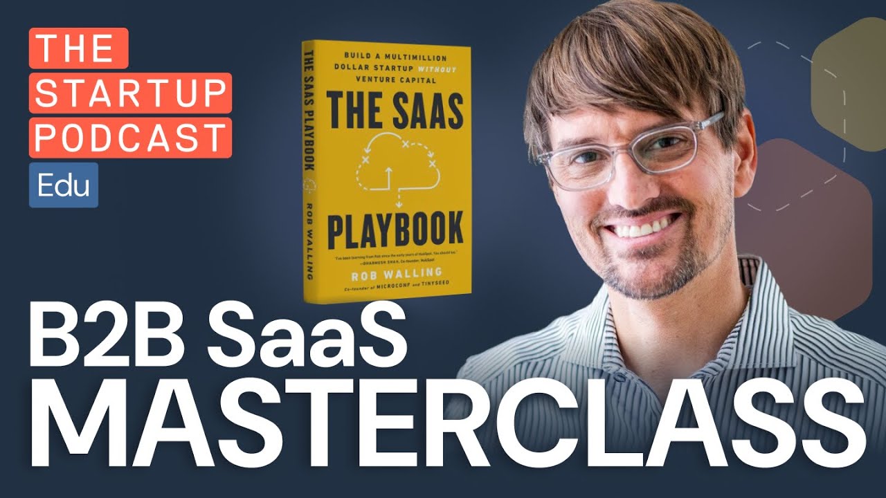Why Every Startup Founder Should Consider B2B SaaS (w/ Rob Walling) Why Every Startup Founder Should Consider B2B SaaS (w/ Rob Walling)