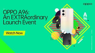 OPPO A96 Series | Exclusive Online Launch Event