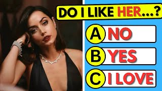 Do I Like Her ? 100% Honest Quiz