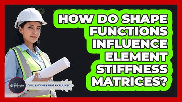 How Do Shape Functions Influence Element Stiffness Matrices?