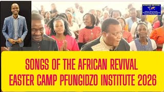 ALL SONGS OF THE 2026 EASTER CAMP CONVENTION @ PFUNGIDZO INSTITUTE WITH APOSTLE ANDREW WUTAWUNASHE:
