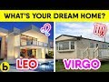 Your Dream House Based On Your Zodiac Sign