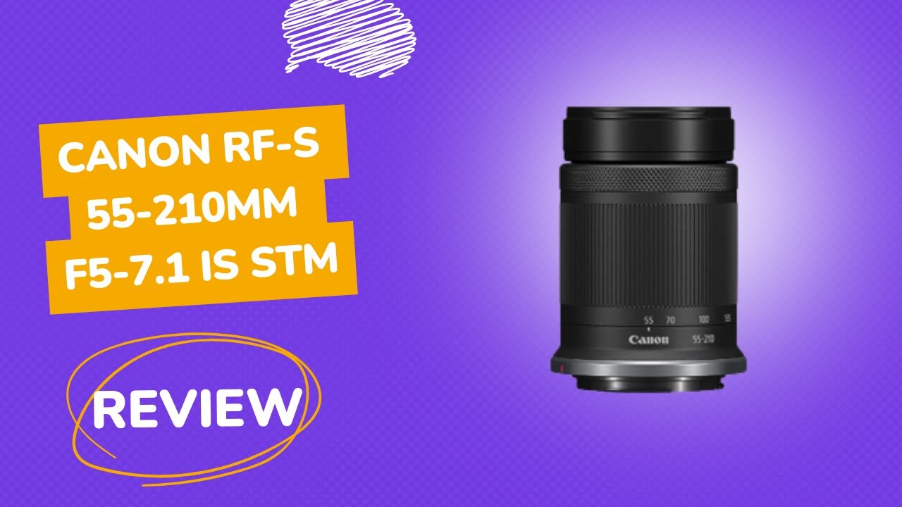 Canon RF-S 55-210mm F5-7.1 IS STM Review: Lens Magic Explored