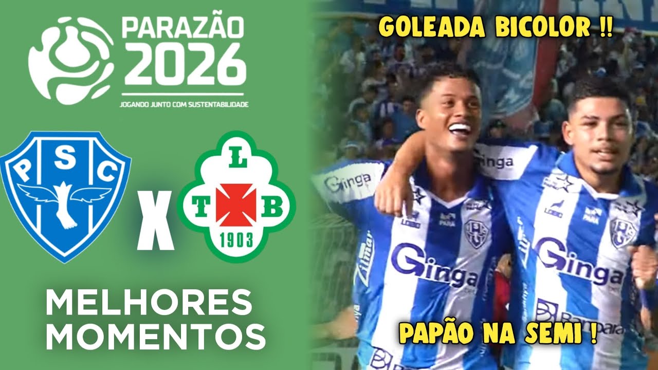 Paysandu x Tuna Luso - Quartas de Final - Melhores Momentos - Gols - Parazão 2026