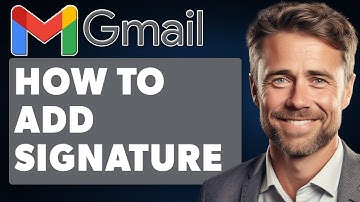 How to Add Signature in Gmail (Full 2025 Guide)