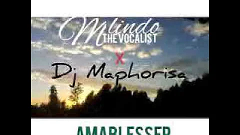 Mlindo the Vocalist x Dj Maphorisa - Amablesser 2018