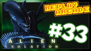 Alien Isolation : Part 33 - The Sixth Sense : Replay Arcade