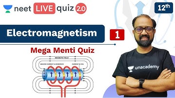 NEET: Electromagnetism - Mega  Menti Quiz 1 | DPP | Quiz 2.0 | Unacademy NEET | Anu Gupta