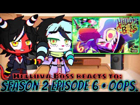 Helluva Boss reacts to: Season 2 Episode 6 • OOPS - Gacha Club reacts. 😈🤡💖 @SpindleHorse