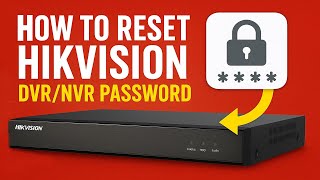 How to Reset Hikvision DVR/NVR Password | 100% Working Methods