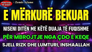☝ E Mërkurë 🤲 Dhikri i Përditshëm që Hap Rizkun, Largon të Keqen dhe Mbush Zemrën me Lumturi