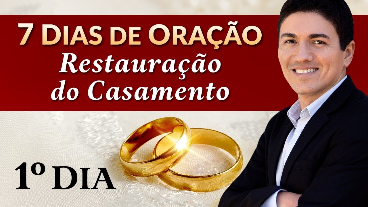 CAMPANHA DE ORAÇÃO PELA RESTAURAÇÃO DO CASAMENTO – (1º DIA)