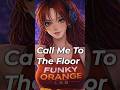 Call Me To The Floor 🍊 Funky Groove Vol.2 | Funky Pop House Mix #funkyhouse