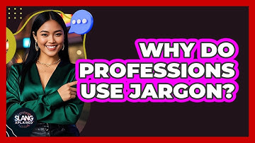 Why Do Professions Use Jargon?